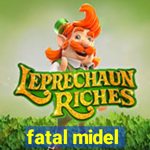 fatal midel